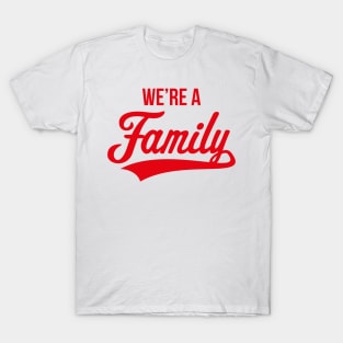 We're A Family (Parents / Father / Mother / Birth / Red) T-Shirt